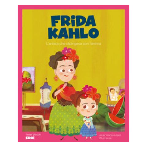 Javier Alonso López - Frida Kahlo. L'artista che dipingeva con l'anima. Ediz. a colori. Con QR Code - Foto 1