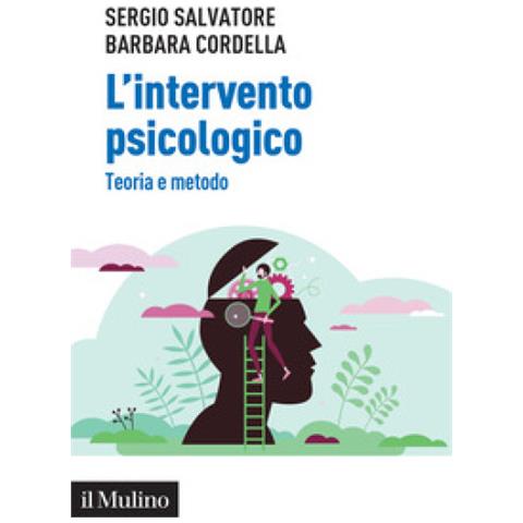 Sergio Salvatore, Barbara Cordella - L'intervento Psicologico. Teoria E Metodo - Foto 1