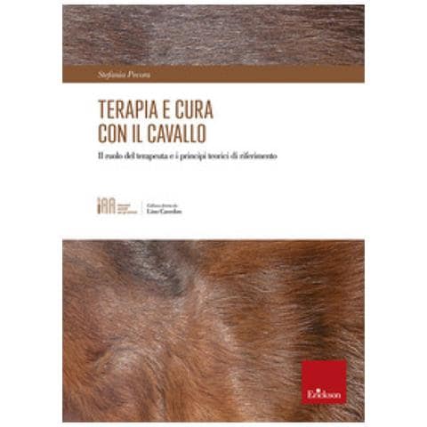 Stefania Pecora - Terapia E Cura Con Il Cavallo. Il Ruolo Del Terapeuta E I Principi Teorici Di Riferimento - Foto 1