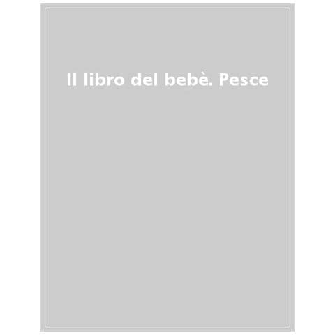 Il Libro Del Bebè. Pesce. Ediz. A Colori - Foto 1