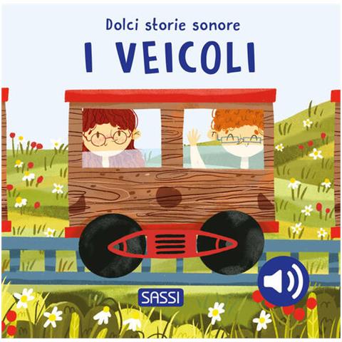 Giulia Pesavento - I veicoli. Dolci storie sonore. Ediz. a colori - Foto 1