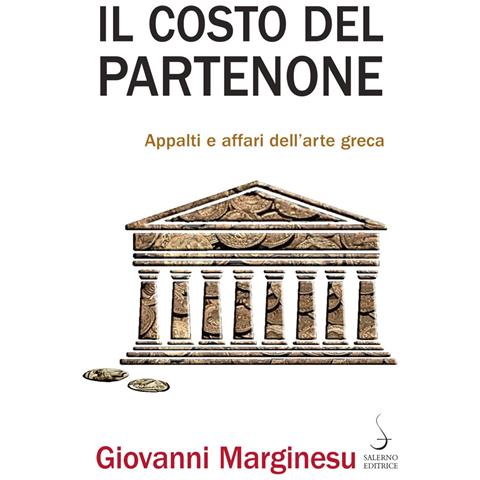 Giovanni Marginesu - Il costo del Partenone. Appalti e affari dell'arte greca - Foto 1