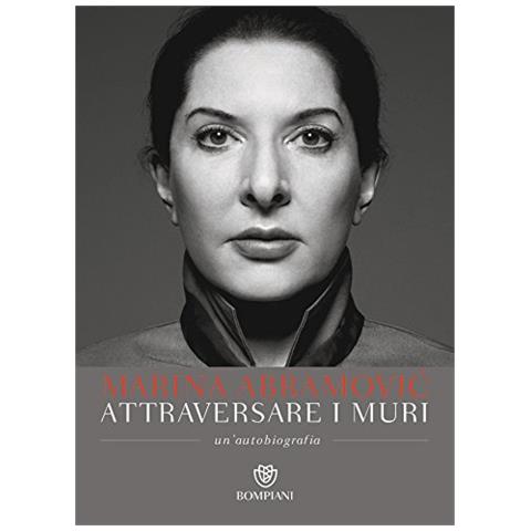 Marina Abramovic - Attraversare i muri. Un'autobiografia - Foto 1