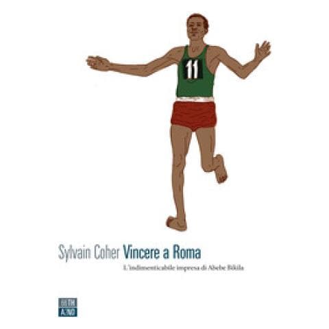 Sylvain Coher - Vincere A Roma. L'indimenticabile Impresa Di Abebe Bikila - Foto 1
