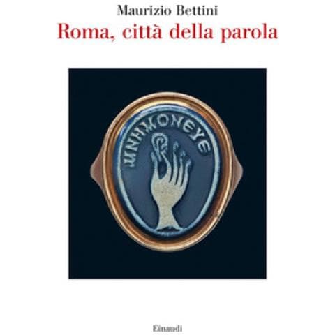 Maurizio Bettini - Roma, Città Della Parola - Foto 1