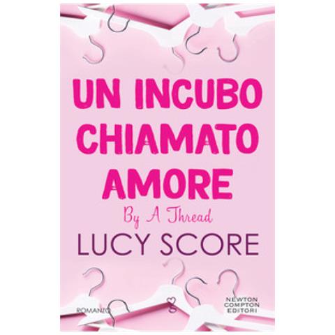 Lucy Score - Un Incubo Chiamato Amore. By A Thread - Foto 1