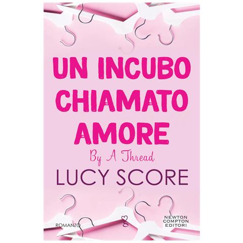 Lucy Score - Un Incubo Chiamato Amore. By A Thread - Foto 2