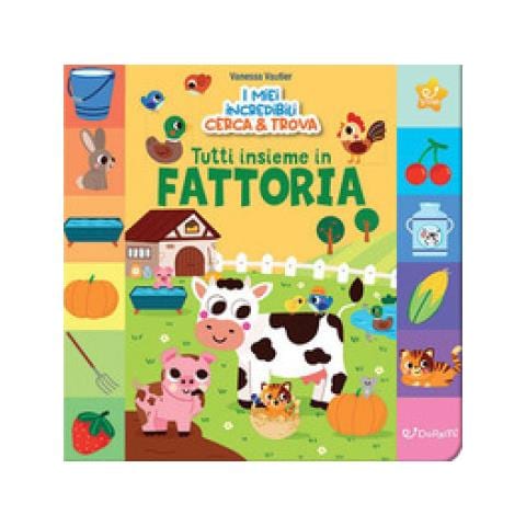 Vanessa Vautier - Tutti insieme in fattoria! I miei incredibili cerca e trova. Ediz. a colori - Foto 1