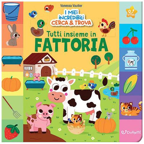 Vanessa Vautier - Tutti insieme in fattoria! I miei incredibili cerca e trova. Ediz. a colori - Foto 2