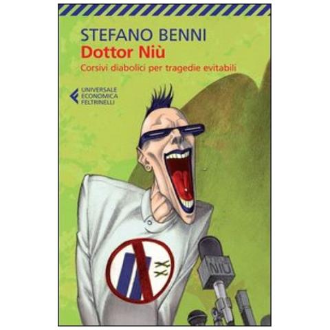 Stefano Benni - Dottor Niù. Corsivi diabolici per tragedie evitabili - Foto 4