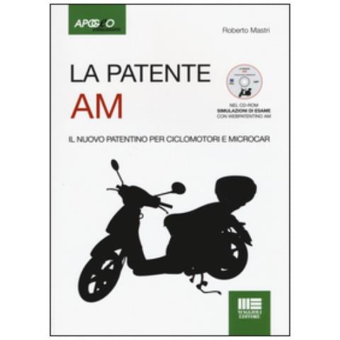 Roberto Mastri - La Patente Am. Il Nuovo Patentino Per Ciclomotori. Con Cd-rom - Foto 1