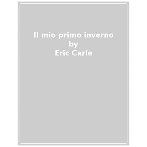 Eric Carle - Il Mio Primo Inverno. Ediz. A Colori - Foto 1
