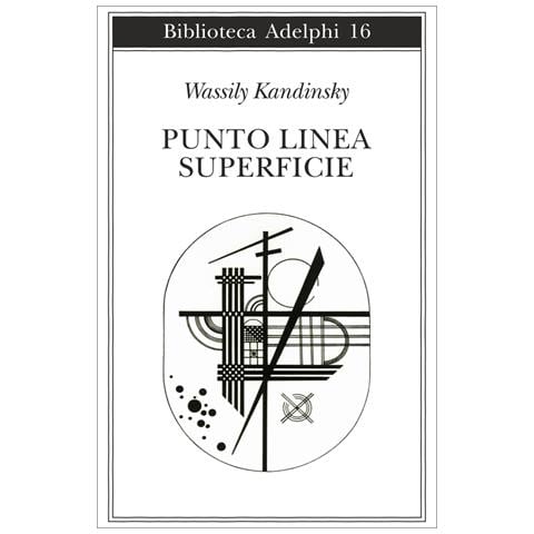 Vasilij Kandinskij - Punto, linea, superficie. Contributo all'analisi degli elementi pittorici - Foto 1