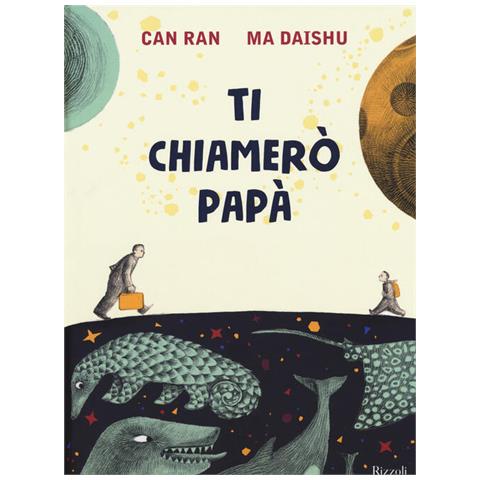 Daishu Ma - Ti chiamerò papà. Ediz. a colori - Foto 2