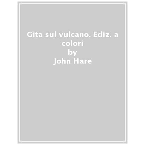John Hare - Gita Sul Vulcano. Ediz. A Colori - Foto 1