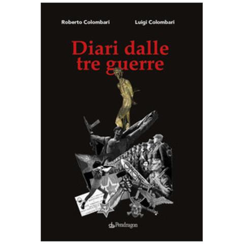 Roberto Colombari - Diari dalle tre guerre - Foto 1