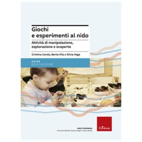 Cristina Cardo - Giochi e esperimenti al nido. Attività di manipolazione, esplorazione e scoperta - Foto 1