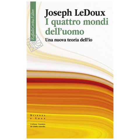 Joseph Ledoux - I Quattro Mondi Dell'uomo. Una Nuova Teoria Dell'io - Foto 2
