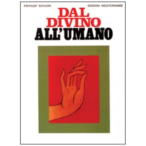 Frithjof Schuon - Dal divino all'umano - Foto 4