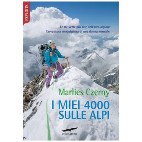 Marlies Czerny - I Miei 4000 Sulle Alpi. Le 82 Vette Più Alte Dell'arco Alpino: L'avventura Meravigliosa Di Una Donna Normale - Foto 1