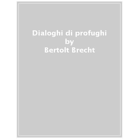 Bertolt Brecht - Dialoghi Di Profughi - Foto 1