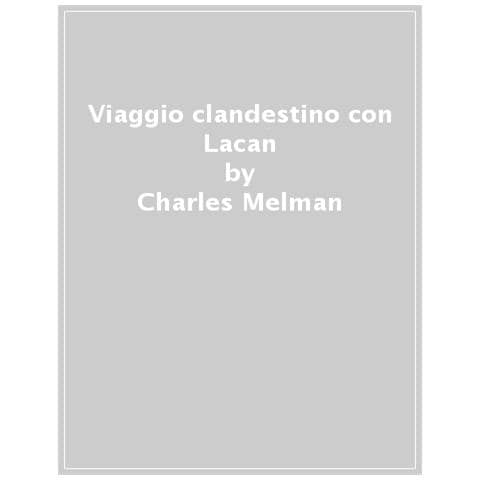 Charles Melman - Viaggio Clandestino Con Lacan - Foto 1