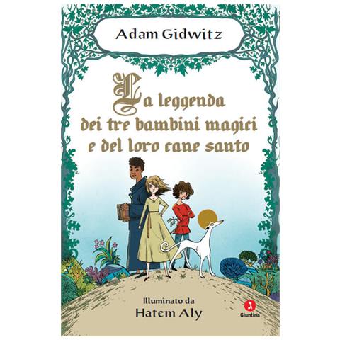 Adam Gidwitz - La leggenda dei tre bambini magici e del loro cane santo - Foto 2