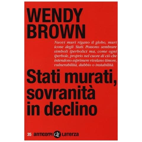 Wendy Brown - Stati murati, sovranità in declino - Foto 1