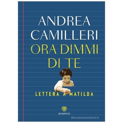 Andrea Camilleri - Ora dimmi di te. Lettera a Matilda - Foto 1