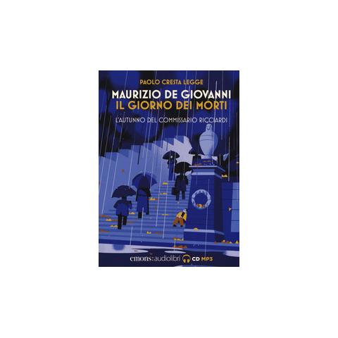 Maurizio De Giovanni - Il Giorno Dei Morti. L'Autunno Del Commissario Ricciardi Letto Da. . . . Audiolibro. CD Audio Formato MP3 - Foto 1