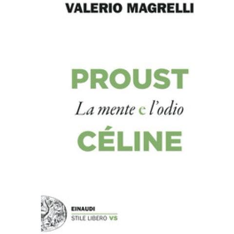 Valerio Magrelli - Proust E Céline. La Mente E L'odio - Foto 1