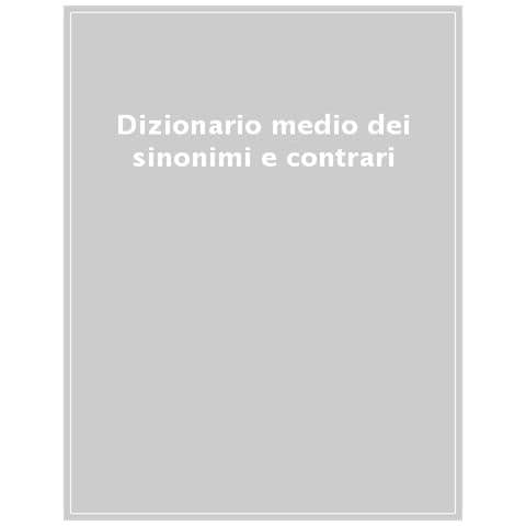 Dizionario Medio Dei Sinonimi E Contrari. Con Codice Di Licenza Di Prodotto Digitale - Foto 1