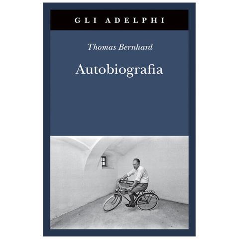 Thomas Bernhard - Autobiografia: L’origine-La cantina-Il respiro-Il freddo-Un bambino - Foto 1