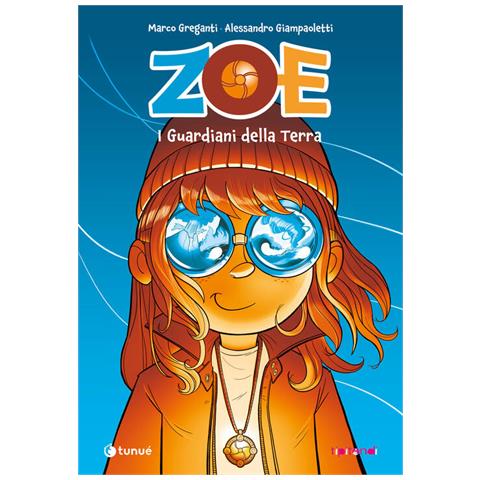 Marco Greganti - Zoe. I guardiani della terra - Foto 1