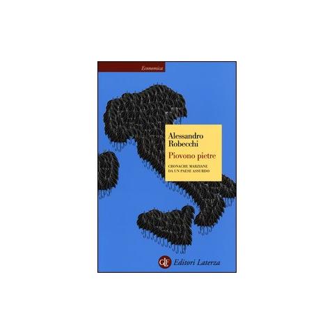 Alessandro Robecchi - Piovono pietre. Cronache marziane da un paese assurdo - Foto 1