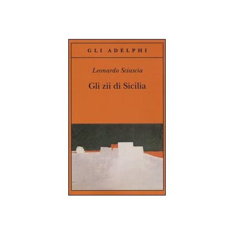 Leonardo Sciascia - Gli zii di Sicilia - Foto 1