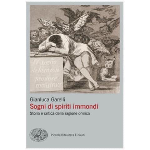 Gianluca Garelli - Sogni Di Spiriti Immondi. Storia E Critica Della Ragione Onirica - Foto 1