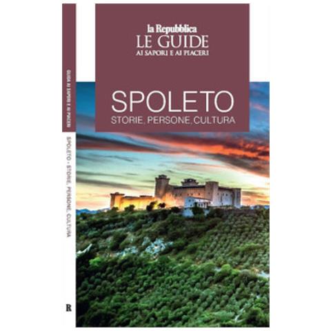 Spoleto. Storie, Persone, Cultura. Le Guide Ai Sapori E Ai Piaceri - Foto 1