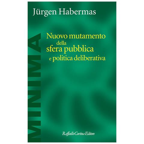 Jürgen Habermas - Nuovo mutamento della sfera pubblica e politica deliberativa - Foto 2