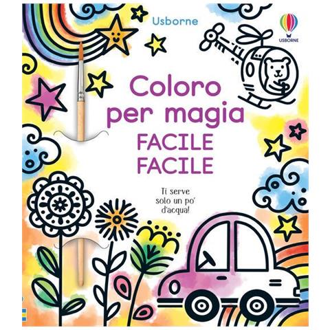 Abigail Wheatley - Coloro per magia. Facile facile. Ediz. a colori. Con pennello - Foto 1
