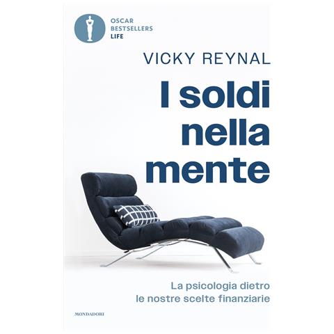 Vicky Reynal - I soldi nella mente. La psicologia dietro le nostre scelte finanziarie - Foto 1