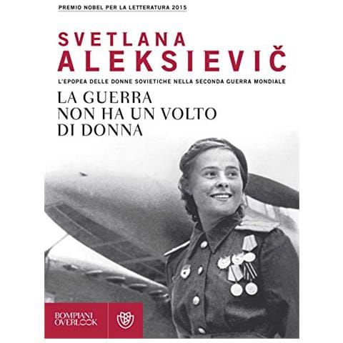 Svetlana Aleksievic - La Guerra Non Ha Un Volto Di Donna  - Foto 1