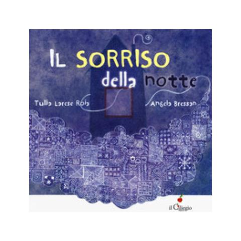 Tullia Larese Roia - Il sorriso della notte. Ediz. a colori - Foto 1