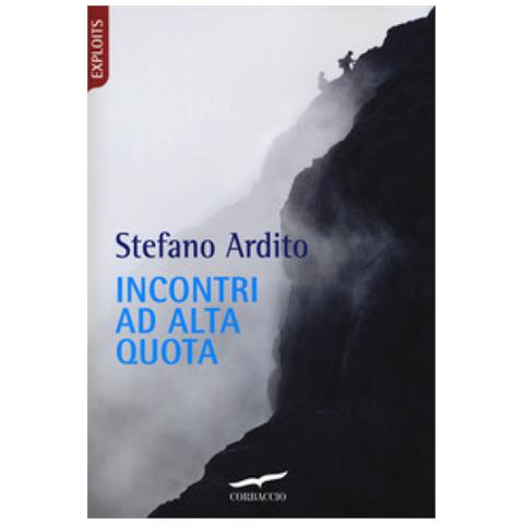 Stefano Ardito - Incontri Ad Alta Quota - Foto 1