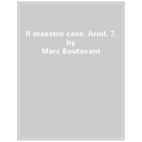Marc Boutavant, Emmanuel Guibert - Il Mio Maestro È Un Cane. Ariol. 7. - Foto 1