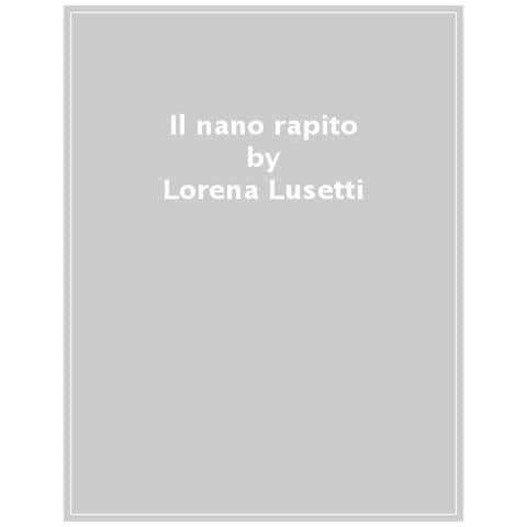 Lorena Lusetti - Il Nano Rapito - Foto 1