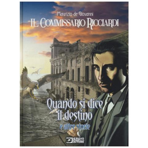 Maurizio De Giovanni - Quando Si Dice Il Destino E Altre Storie. Il Commissario Ricciardi - Foto 1