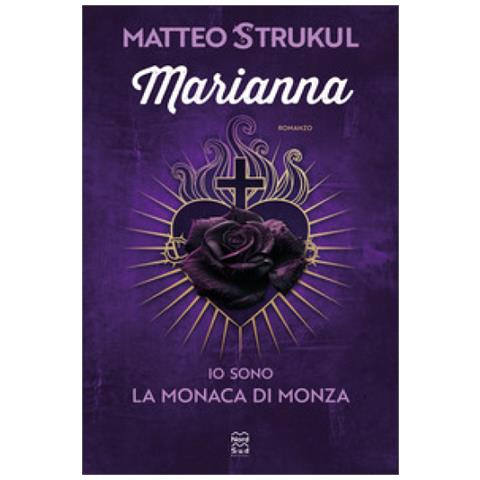 Matteo Strukul - Marianna. Io Sono La Monaca Di Monza - Foto 1