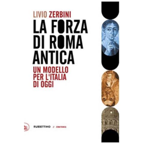 Livio Zerbini - Il Forza Di Roma Antica. Un Modello Per L'italia Di Oggi - Foto 1