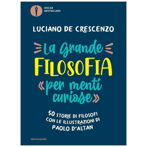 Luciano De Crescenzo - La grande filosofia per «menti curiose». 50 storie di filosofi - Foto 1